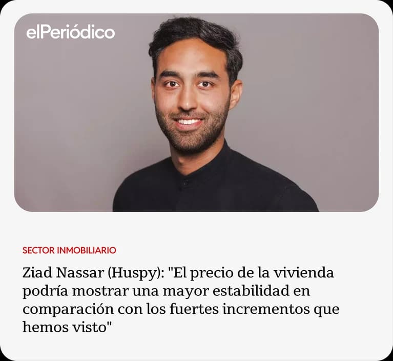 El Periódico: Ziad Nassar (Huspy): "El precio de la vivienda podría mostrar una mayor estabilidad"