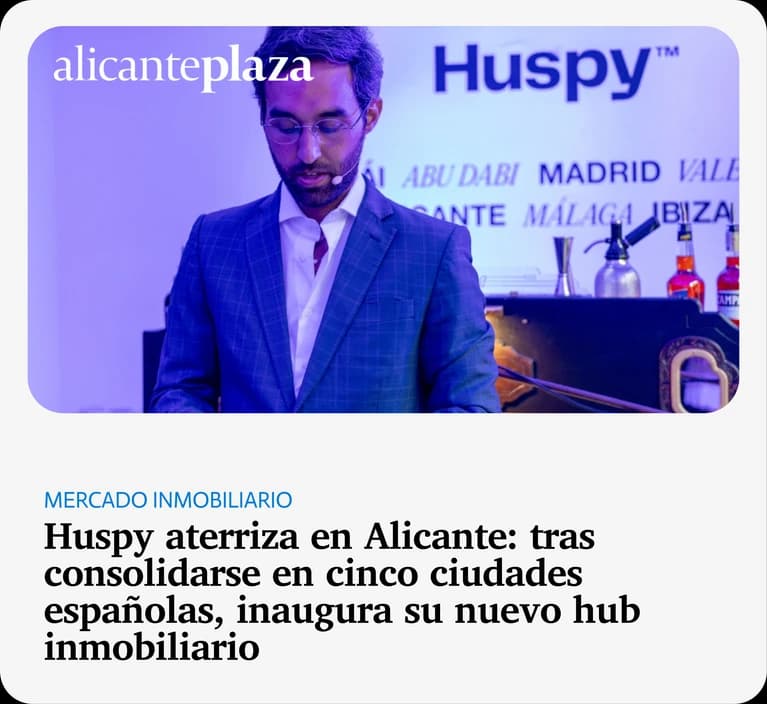 Alicante Plaza: Huspy aterriza en Alicante e inaugura su nuevo hub inmobiliario